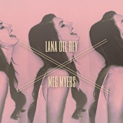 Young & Beautiful Desire (Lana Del Rey x Meg Myers)