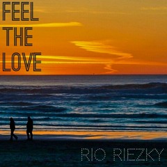 Rio Riezky - Feel The Love (original song)