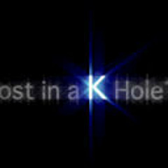 The K-Hole  (lost demo project)