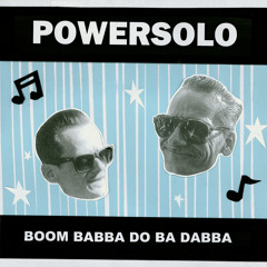 PowerSolo - Boom Babba Do Ba Dabba