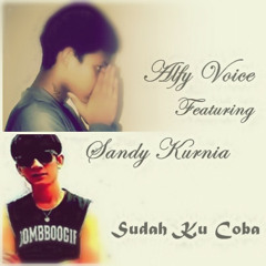 Sudah Ku Coba ft Sandy Kurnia