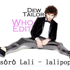 CSÓRÓ LALI - LALI POP (DEW TAILOR WHO EDIT)