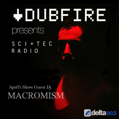Dubfire presents SCI+TEC Radio Ep. 11 w/ Macromism [Part 1]