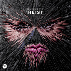 Denis Horvat - Heist feat. Forrest