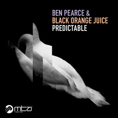 Ben Pearce & Black Orange Juice - Predictable (Ben Pearce Re-Work)