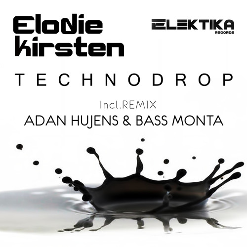 Elodie Kirsten_TECHNODROP (ELEKTIKA RECORDS) ON BEATPORT !