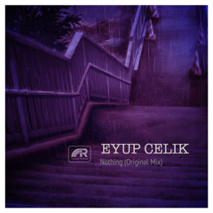 Eyup Celik - Nothing ( ISTANBUL RECORDS )@ Beatport: 13.06.2014