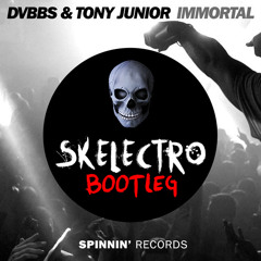 DVBBS & Tony Junior - Immortal (Skelectro Bootleg)