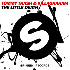 Tommy Trash & Killagraham - The Little Death (Original Mix)