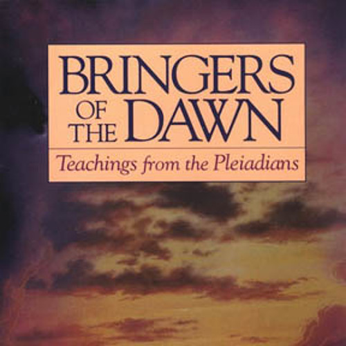 Stream Bringers Of The Dawn, Teachings from the Pleiadians by