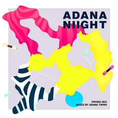 Adana Night Promo Mix - Mixed by Adana Twins - April 2014