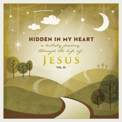 Hidden In My Heart, Volume III JESUS montage