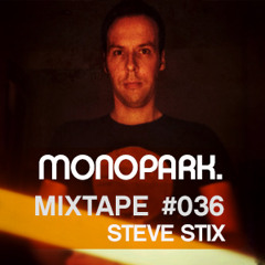 Monopark Mixtape 036 - Steve Stix