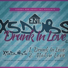 Drunk in Love - X5 Dubs