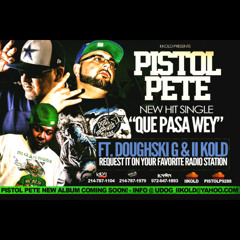 QUE PASA WEY // PISTOL PETE FEAT. DOUGHSKI G & II KOLD