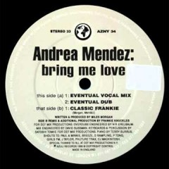 Andrea Mendez - Bring Me Love (Classic Frankie Mix) - Re Edit
