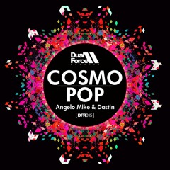 Angelo Mike & Dastin - Cosmopop (Peter Fern Remix)