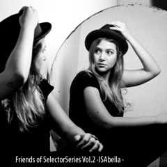 Friends of SelectorSeries Vol. 2 · ISAbella ·