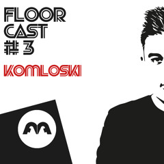 Floorcast #3 | Komloski