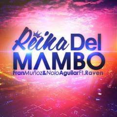 Fran Muñoz & Nolo Aguilar ft Raven - Reina del Mambo