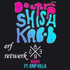 Doctor P - Shishkabob (8Er$ ✖ Krip KillA Remix)((ERF Retwerk))