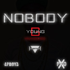 Nobody byYoung G Mr.Magnifico