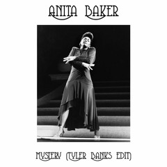 Anita Baker - Mystery (Tyler Banks Edit)