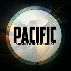 Speaker of the House - Pacific [FREE DOWNLOAD]
