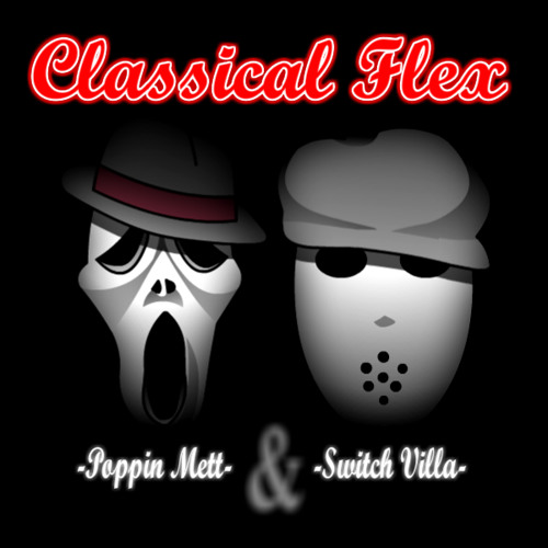 Poppin Mett & SwitchVilla- Classical Flex (Free Download)