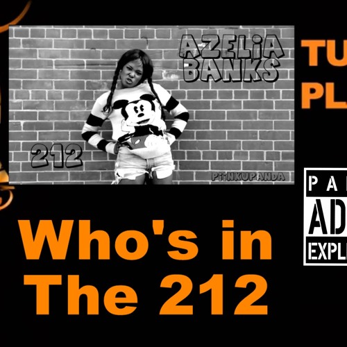 Who's in the 212 - Azelia Banks vs Tujamo & Plastik Funk