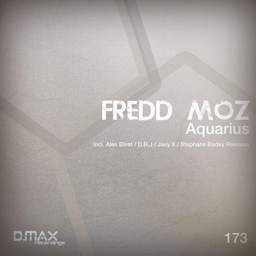 Fredd Moz - Aquarius (Javy X Remix)(Out 24/03/2014 on D.Max Recordings)
