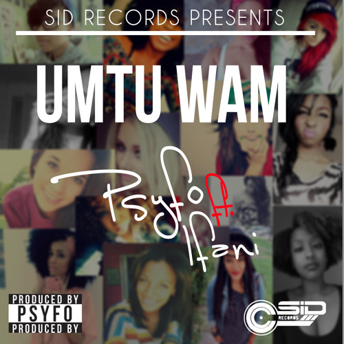 Psyfo -Umtu Wam ft iFani (Original)