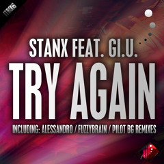 Stanx feat. Gi.U. - Try Again EP incl. Alessandro, FuzzyBrain, Pilot BG Remixes