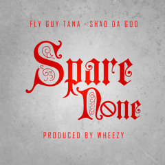 SpareNone Ft. Shad Da God Prod By Wheezy