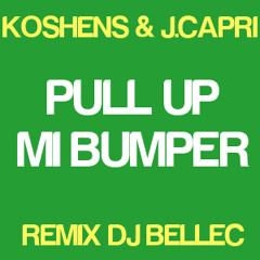 Koshens & J.Capri - Pull up to mi bumper (remix Dj Bellec)