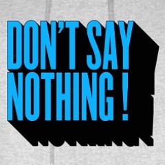 Don't Say Nothing