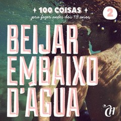 Revista Capricho - Campanha: "100 Coisas Para Se Fazer Antes Dos 18"