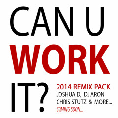 CAN U WORK IT? (2K14 Tribal Remix)