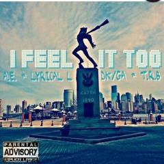 I Feel It Too Ft The Weeknd,A.E,Lyrical-L,Dk Got Aura & I Am T.R.B (Prod. Knock Beats)