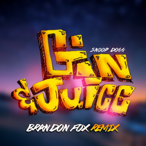 Stream Snoop Dogg - Gin & Juice (BrandonFox X DJBEZ Remix) by The FoxForce  | Listen online for free on SoundCloud