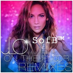 SofB™ _ On The Floor New 2014 _ (re-edit)