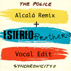 Syncronicity II (Alcala Remix + EstereoBrothers Vocal Edit)