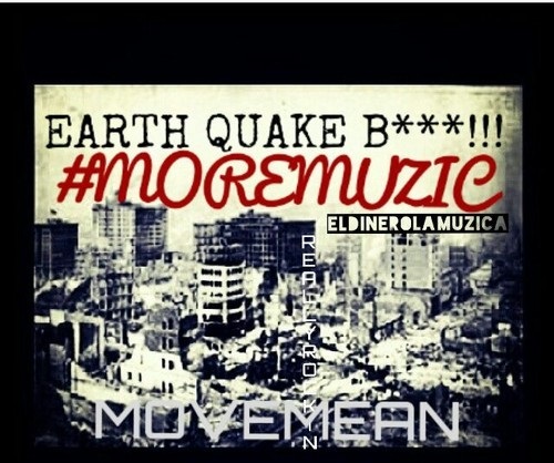 #MOREMUZIC - Earthquake Bitch [Thizzler.com]