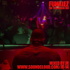 FUNKIEZ - THE TOMORROW MIX - Mixed By JR