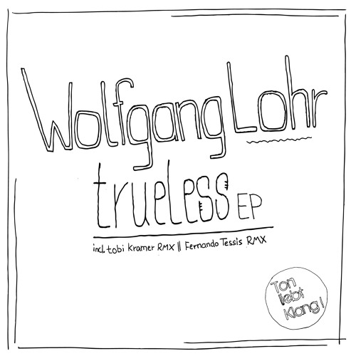 Wolfgang Lohr - Trueless (Tobi Kramer Remix) OUT NOW !!!