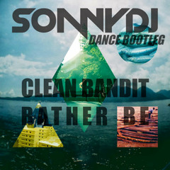 Clean Bandit - Rather Be (SonnyDj's Dance Bootleg Radio Edit)