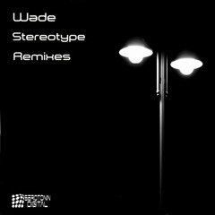 Wade - Stereotype (Larry J Remix)