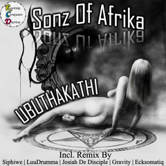 Sonz of Afrika - Ubuthakathi(Josiah De Desciple Hand Of God Mix) Knoxx Edit