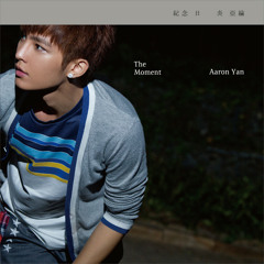 Aaron Yan - The Moment (紀念日)