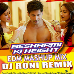 Besharmi Ki Height (EDM Mashup Mix) (DJ Roni Remix)